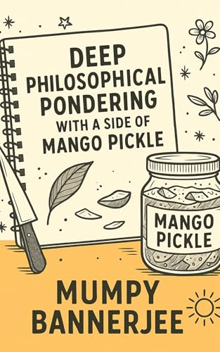 Deep Philosophical Pondering with a Side of Mango Pickle book cover
